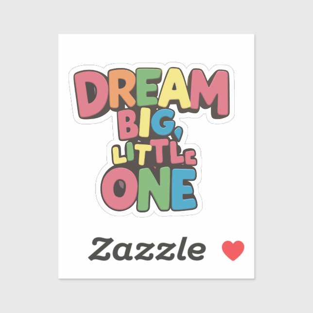 dream big little one, inspirational quotes  sticker (Sheet)