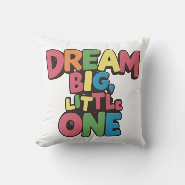 dream big little one, inspirational quotes  throw pillow (Front)