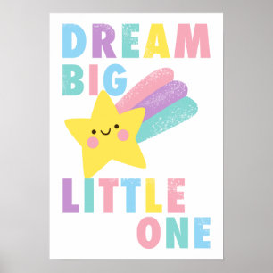Dream big little one kids poster
