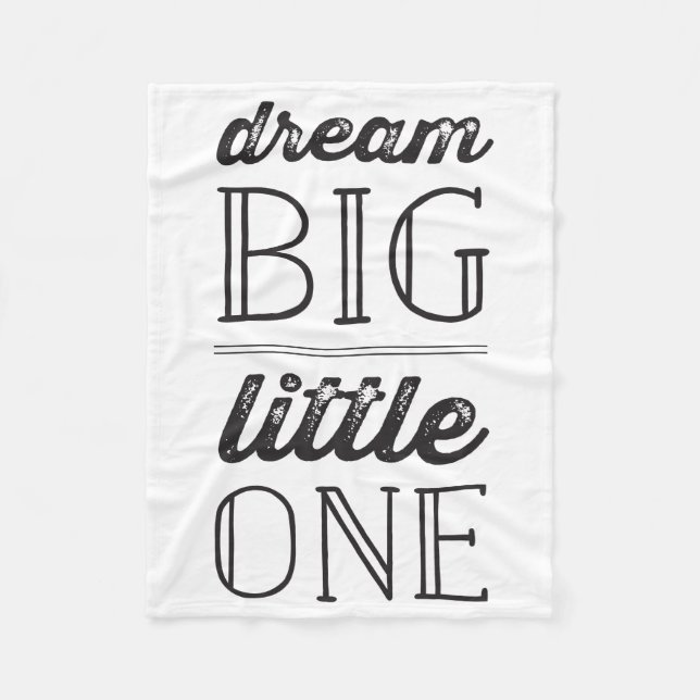 Dream Big Little One - Modern Gender Neutral Baby Fleece Blanket (Front)