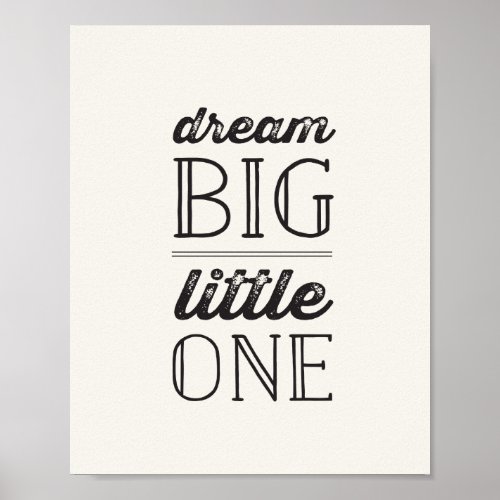 Dream Big Little One Neutral Kids Baby Nursery Art Poster