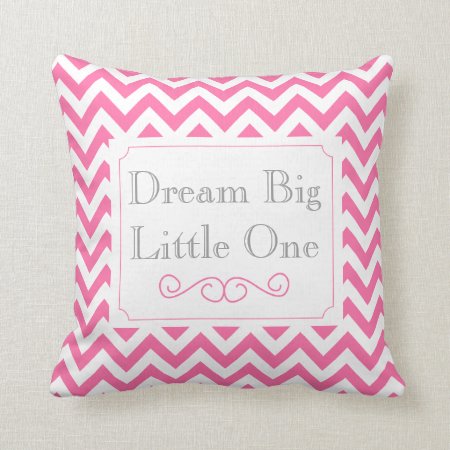 Dream Big Little One, Pink White Gray Chevron Throw Pillow