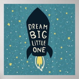 Dream big, little one poster