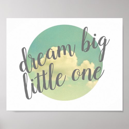 dream big little one quote poster