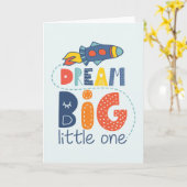 Dream Big Little One Rocket Card (Yellow Flower)