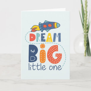 Dream Big Little One Rocket Card