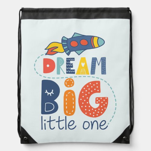 Dream Big Little One Rocket Drawstring Bag