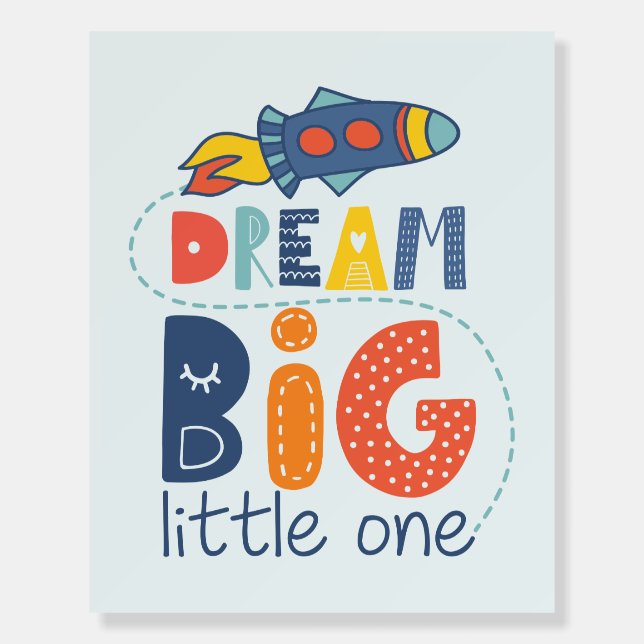 Dream Big Little One Rocket Foam Board (Front)