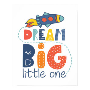 Dream Big Little One Rocket Poster