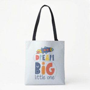 Dream Big Little One Rocket Tote Bag