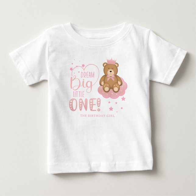 Dream Big Little One Sleepy Bear Birthday Girl Baby T-Shirt (Front)