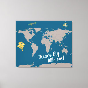 Dream Big Little One! World Map Baby Nursery Art Canvas Print