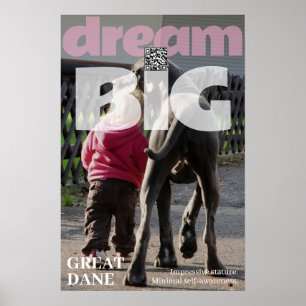 Dream Big Little, with your Great Dane  Poster