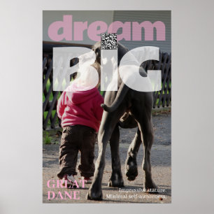 Dream Big Little, with your Great Dane Poster