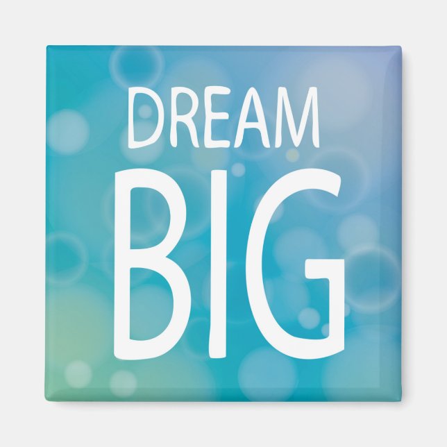 Dream Big Magnet (Front)