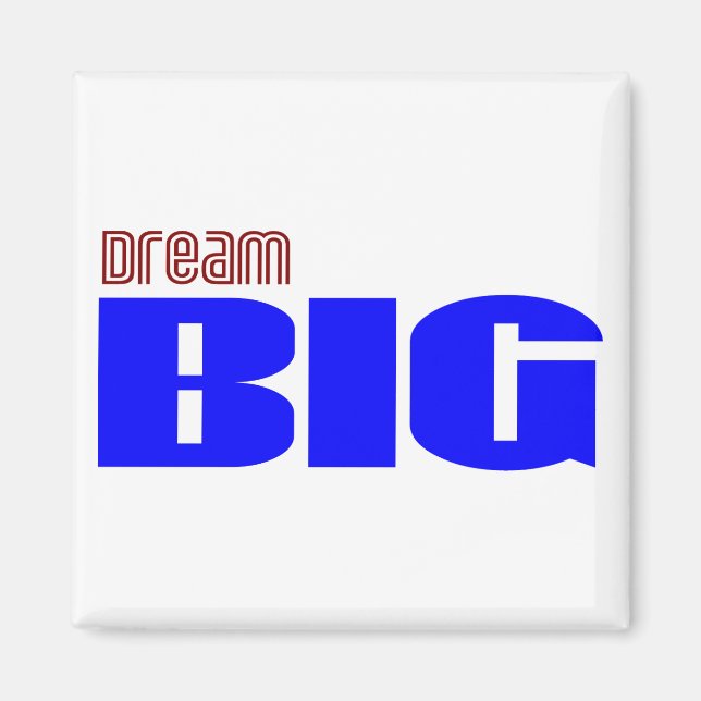 Dream Big Magnet (Front)