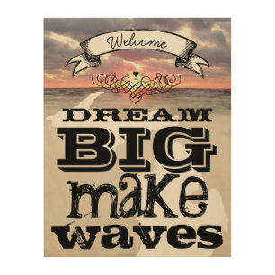 Dream Big Make Waves Wood Wall Decor
