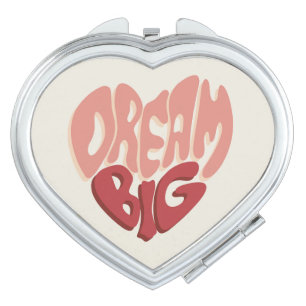 Dream Big:  Meaningful Saying for Success Compact Mirror