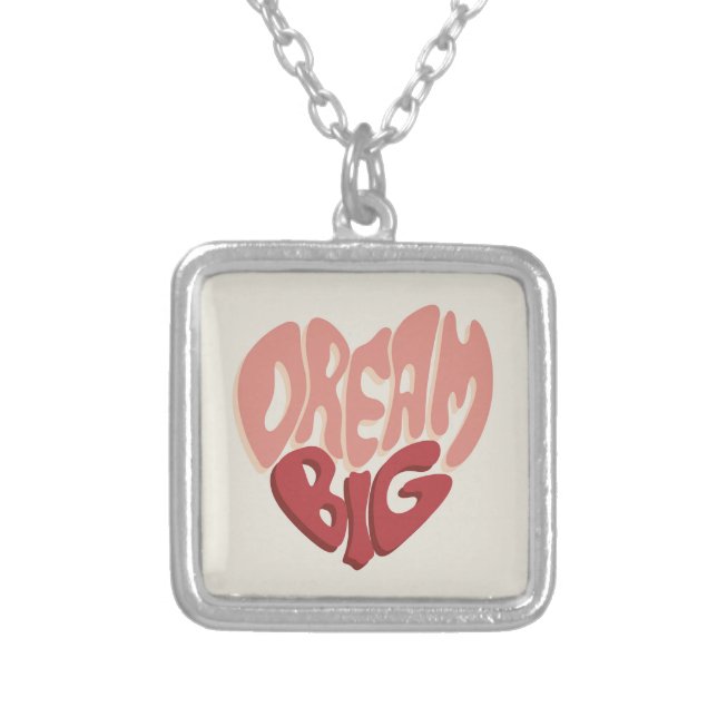 Dream Big:  Meaningful Saying for Success Silver Plated Necklace (Front)