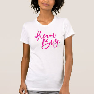 DREAM BIG minimal script trendy life quote pink T-Shirt