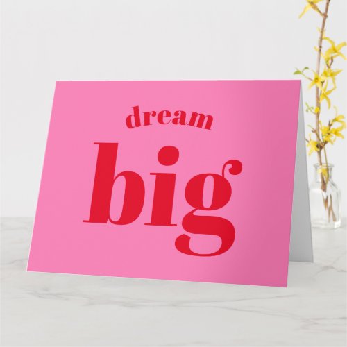 Dream Big Modern Bold Red _ Hot Pink Graduation Card