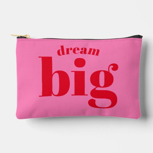 Dream Big Modern Bold Red _ Hot Pink Typography   Accessory Pouch