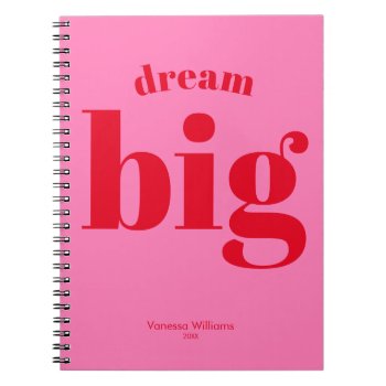 Dream Big! Modern Bold Red - Hot Pink Typography   Notebook by NewParkLane at Zazzle