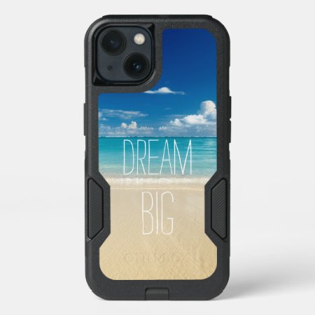 Dream Big Motivational Quote Beach Theme Iphone 13 Case