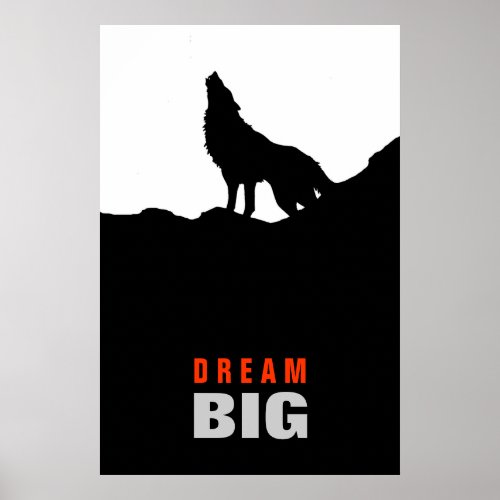 Dream Big Motivational Wolf on Hill Black White Poster