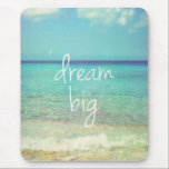 Dream big mouse pad<br><div class="desc">Be crazy and live intensely, dream big... </div>