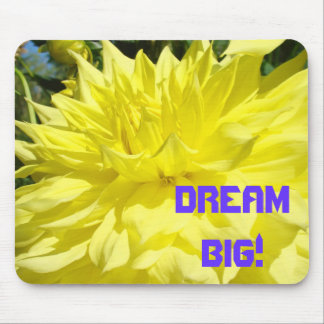 Dream Big! mouse pad Yellow Dahlia Flower