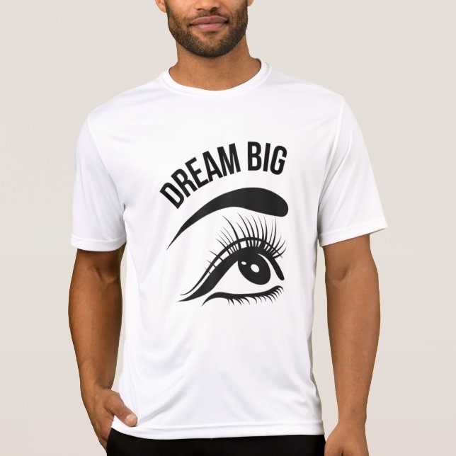 Dream Big Optician Eye’s T-Shirt (Front)