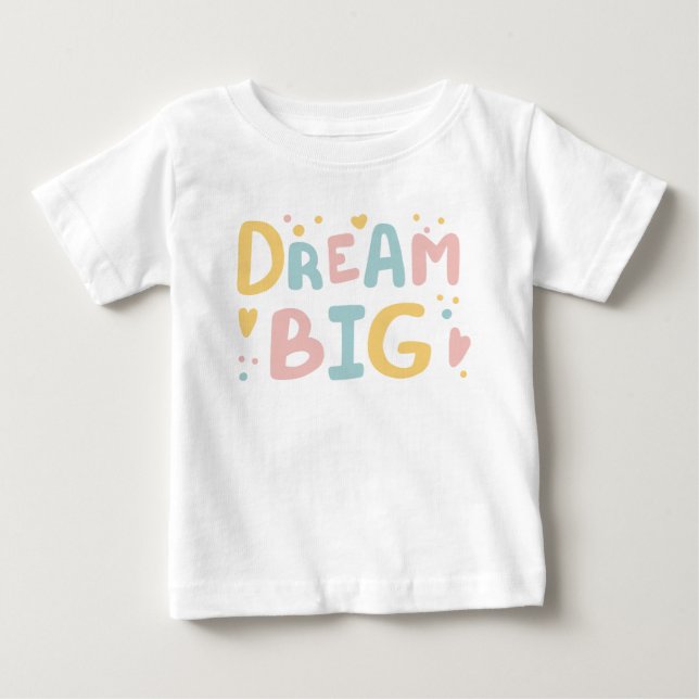 Dream Big Pastel Hearts Baby T-Shirt (Front)