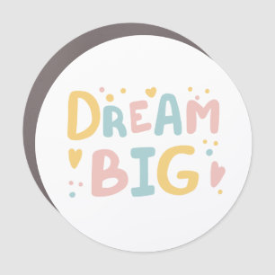 Dream Big Pastel Hearts Car Magnet