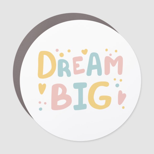 Dream Big Pastel Hearts Car Magnet (Front)