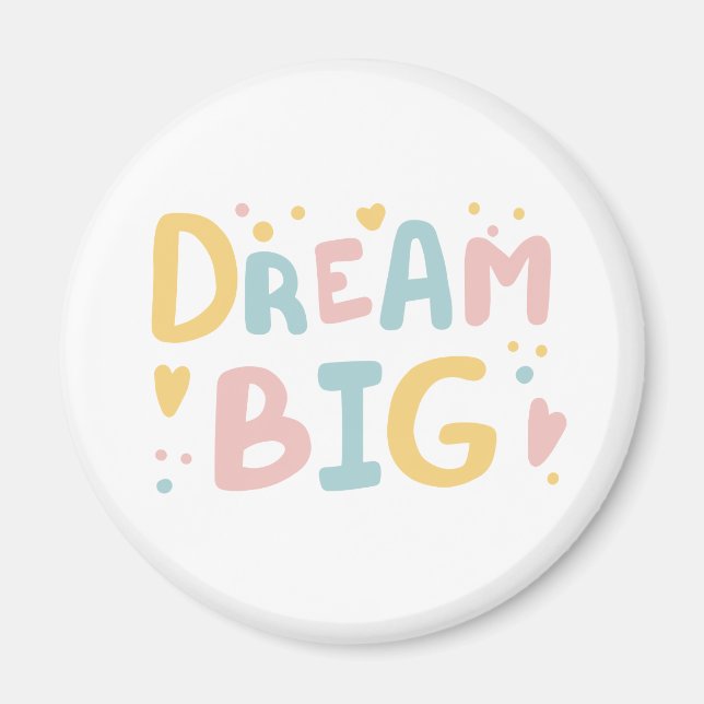 Dream Big Pastel Hearts Magnet (Front)