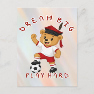 Dream Big Play Hard Soccer Graduation Bear Postcard