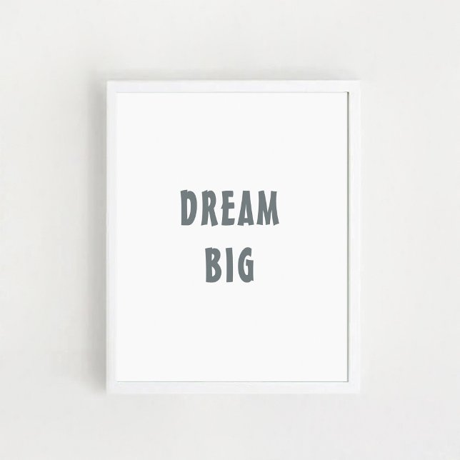 "Dream Big" Positive quote, wall art. Poster (Creator Uploaded)