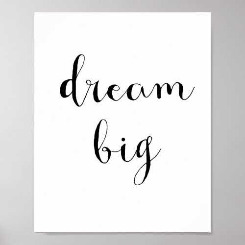 Dream big poster