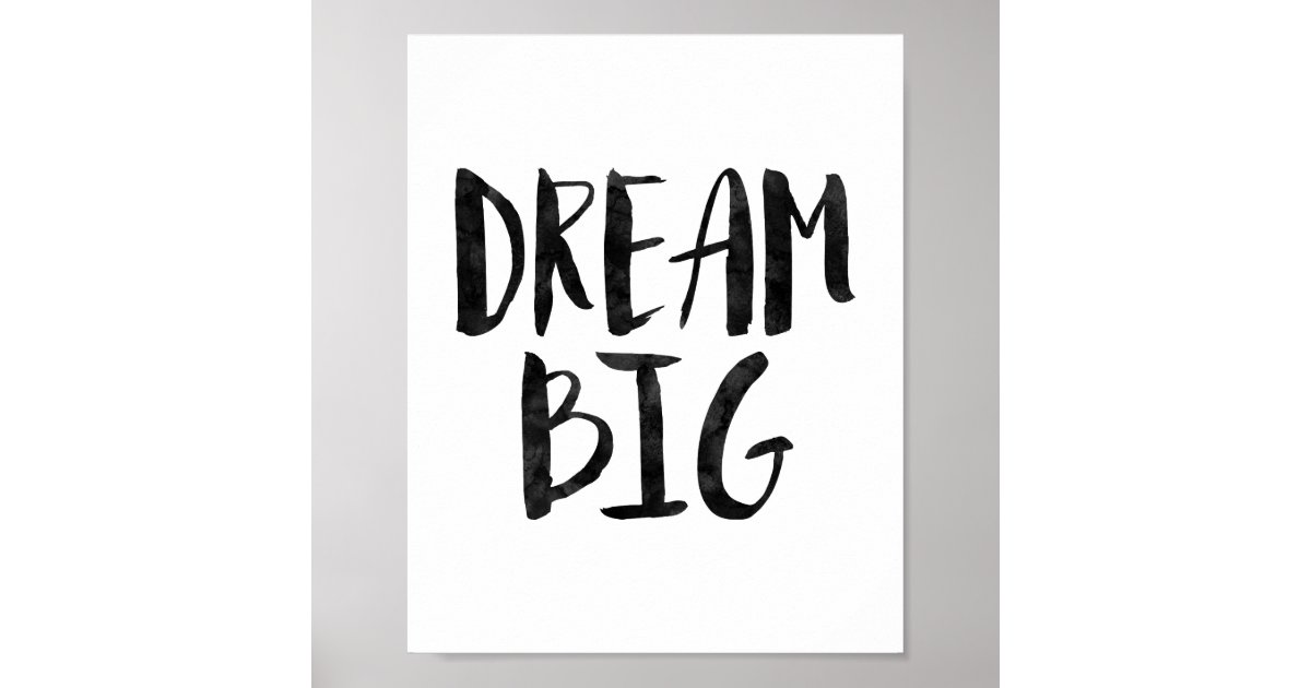 Dream Big Poster | Zazzle