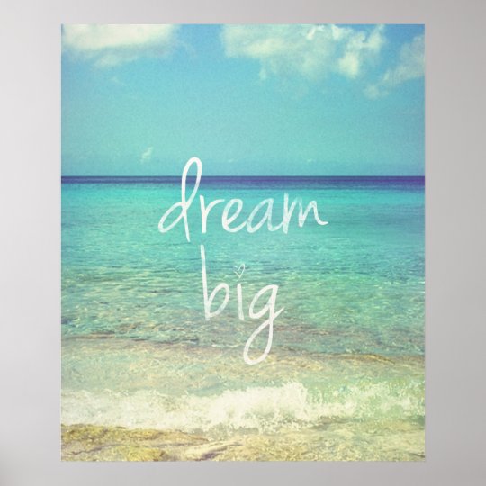 Dream big poster | Zazzle