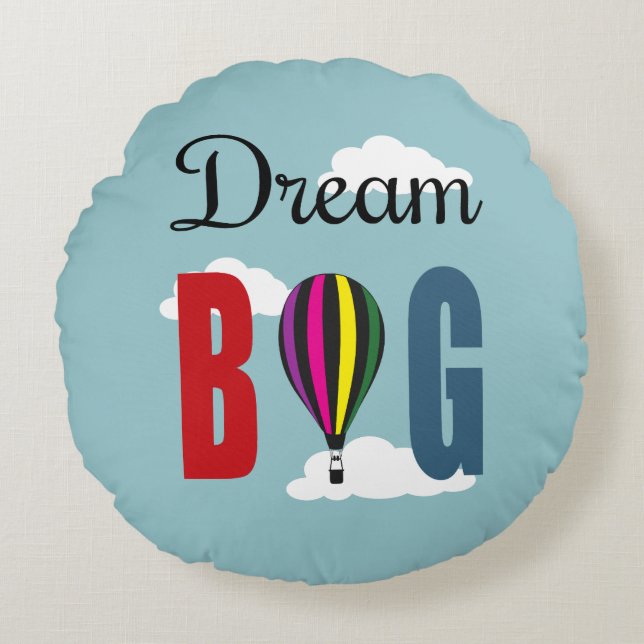 Dream big round pillow (Front)