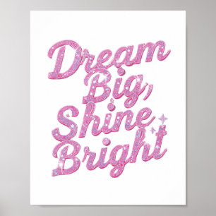 "Dream Big Shine Bright" Empowerment Poster