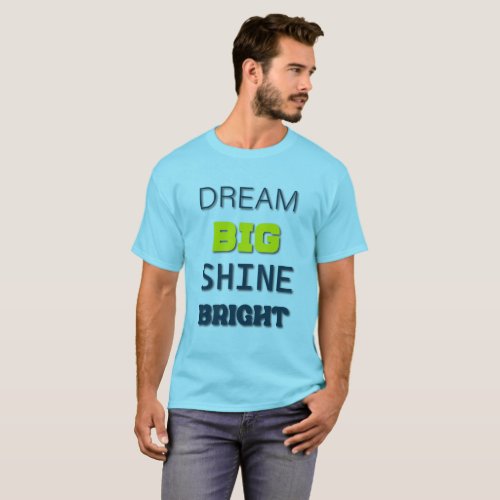  Dream Big Shine Bright T_Shirt