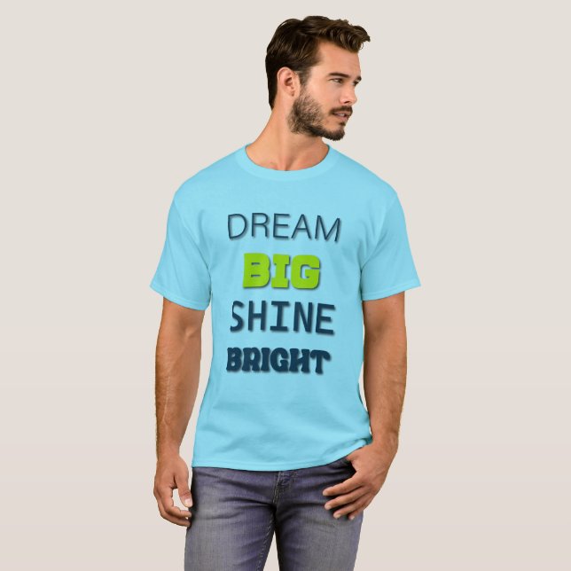  Dream Big, Shine Bright T-Shirt (Front Full)