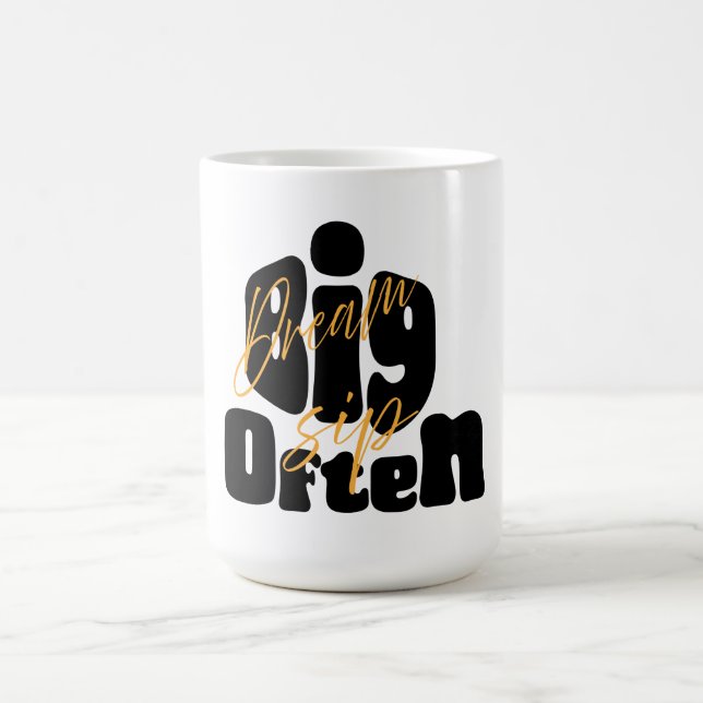 Dream Big Sip Often Coffee Mug (Center)