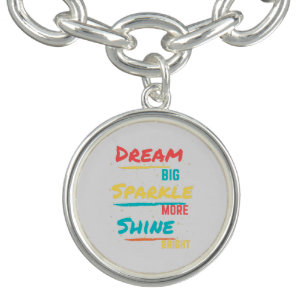 Dream Big Sparkle More Shine Bright Bracelet