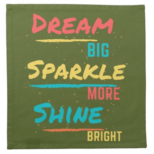 Dream Big Sparkle More Shine Bright Cloth Napkin