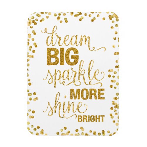 Dream Big Sparkle More Shine Bright Gold Confetti Magnet