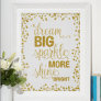 Dream Big Sparkle More Shine Bright Gold Confetti Poster